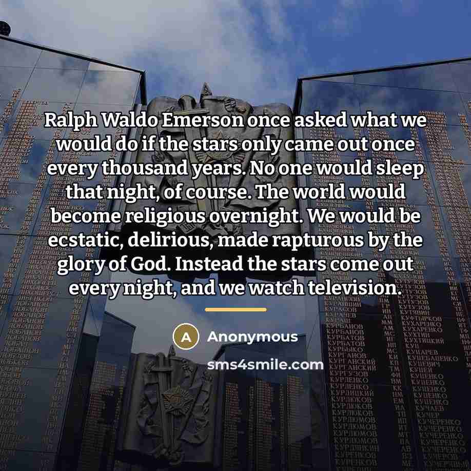 “Ralph Waldo Emerson once asked what we would do if…” quote by Anonymous