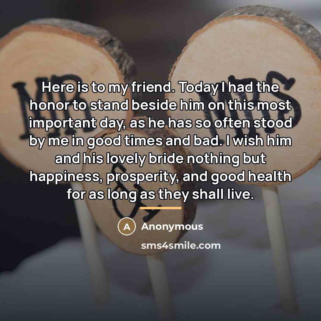 “Here is to my friend. Today I had the honor…” quote by Anonymous