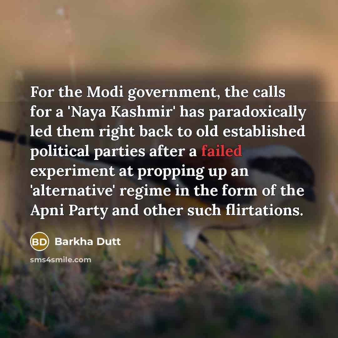 “For the Modi government, the calls for a 'Naya Kashmir'…” quote by Barkha Dutt
