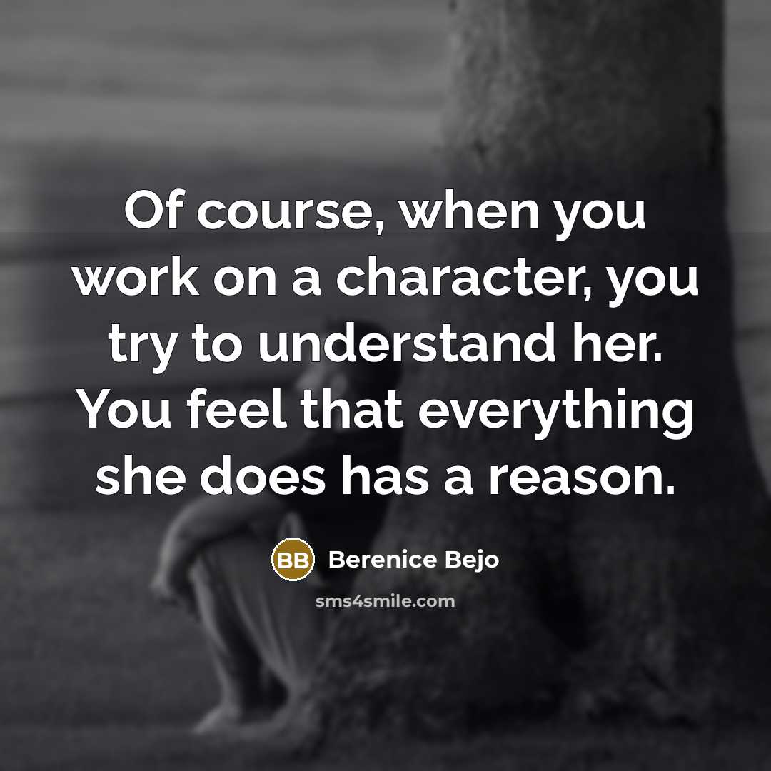 “Of course, when you work on a character, you try…” quote by Berenice Bejo