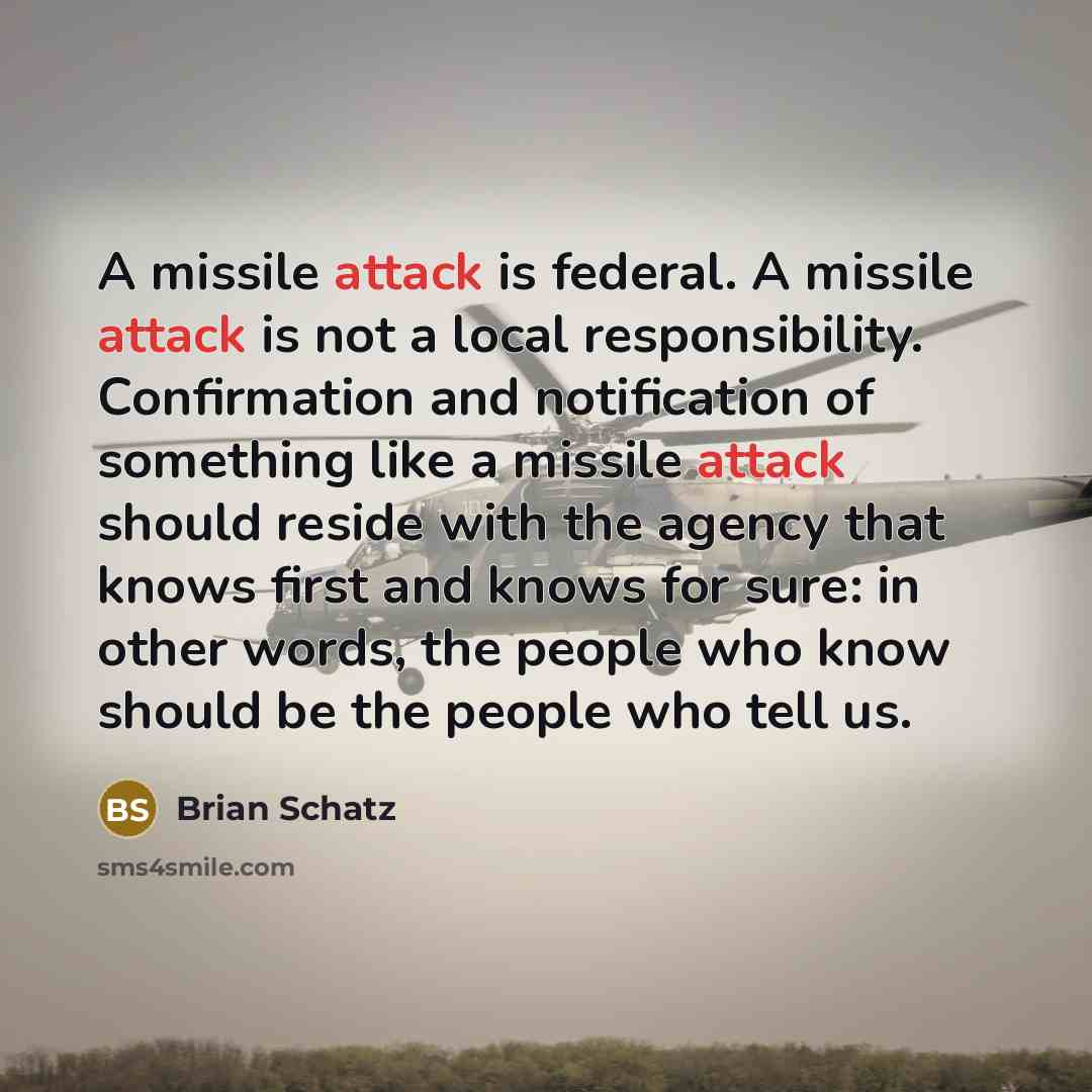 “A missile attack is federal. A missile attack is not…” quote by Brian Schatz