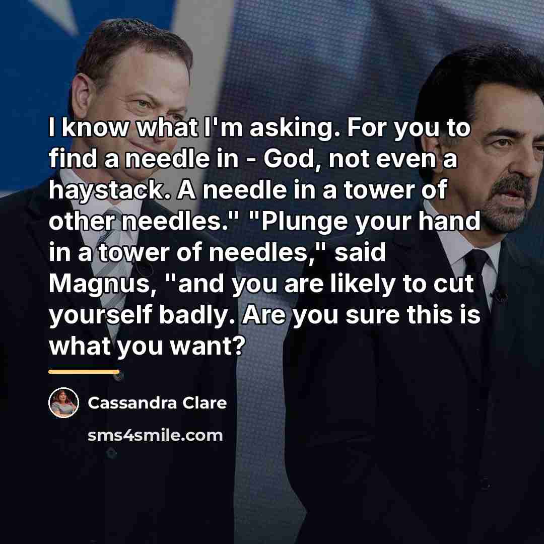 “I know what I'm asking. For you to find a…” quote by Cassandra Clare