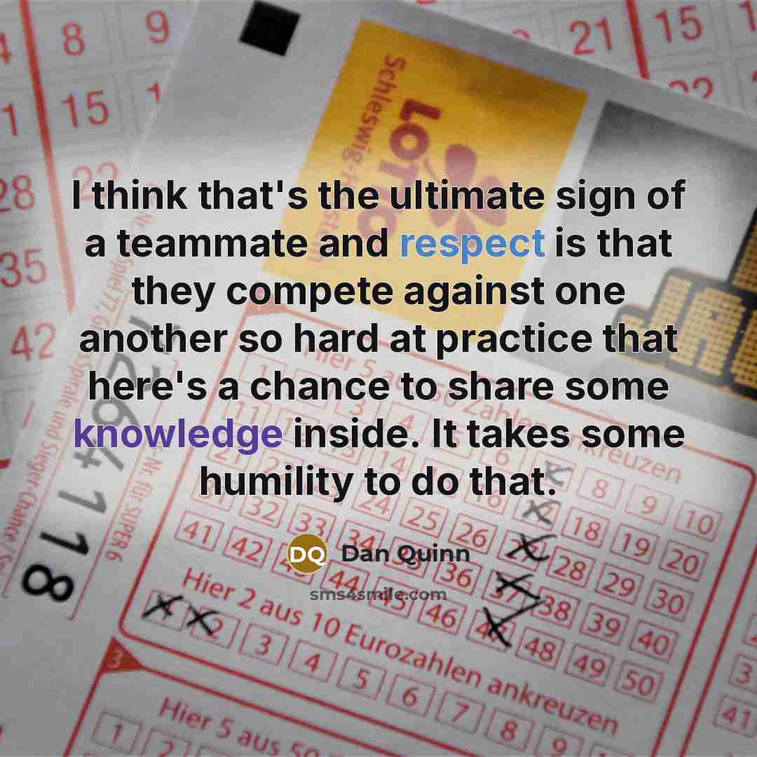 “I think that's the ultimate sign of a teammate and…” quote by Dan Quinn