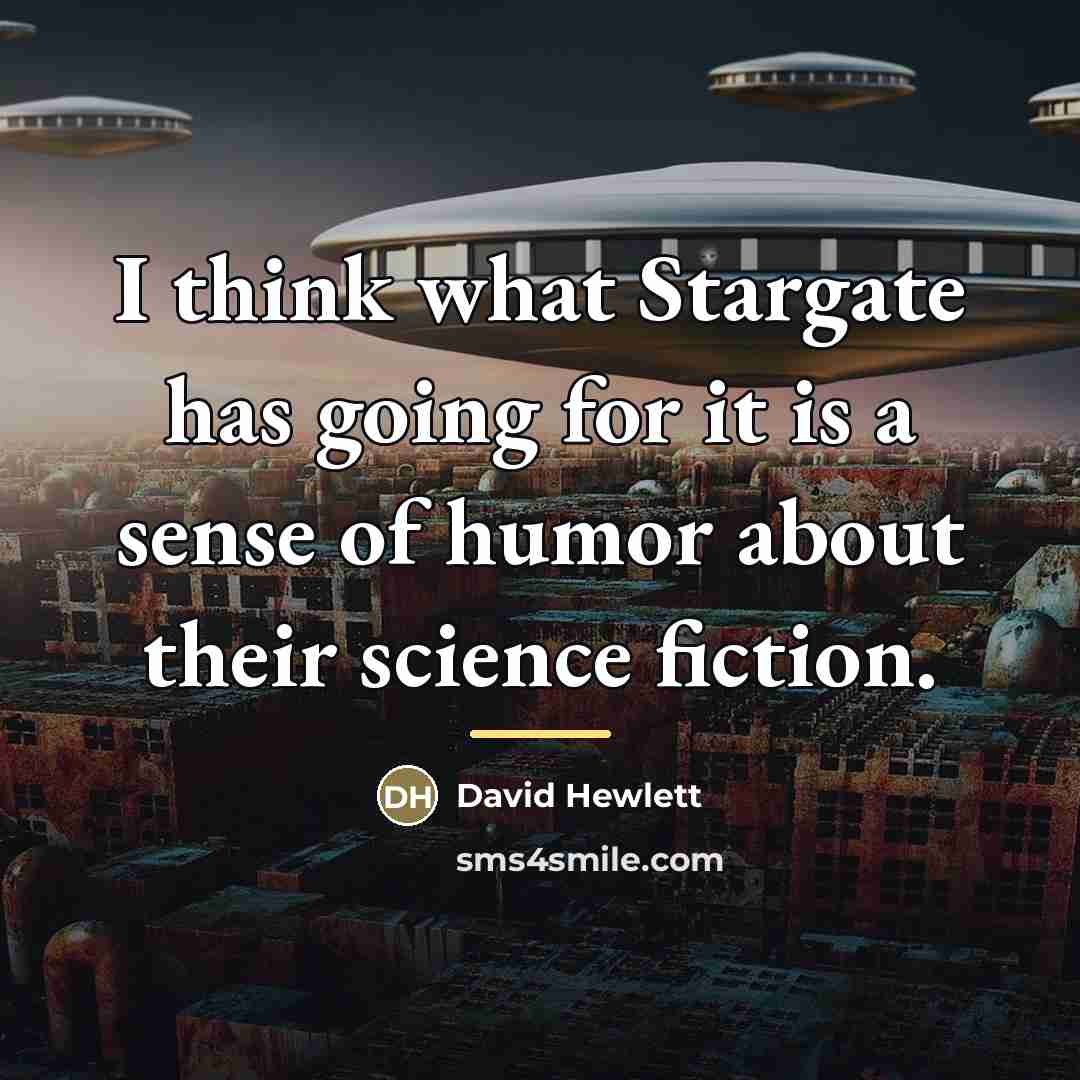 “I think what Stargate has going for it is a…” quote by David Hewlett