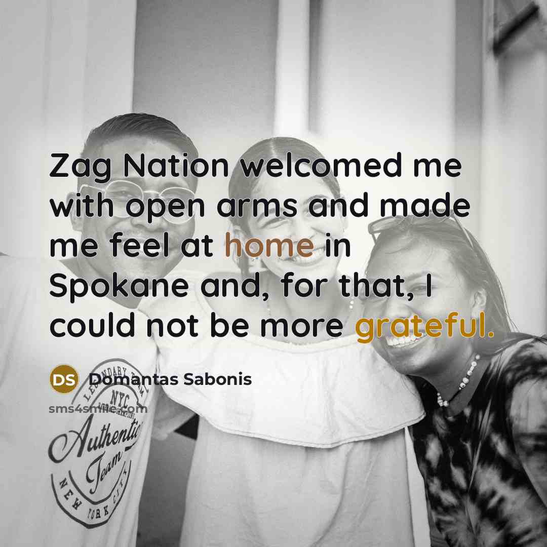“Zag Nation welcomed me with open arms and made me…” quote by Domantas Sabonis