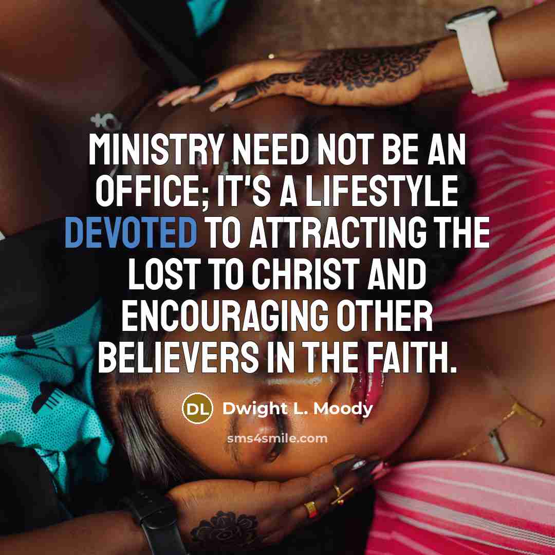 “Ministry need not be an office; it's a lifestyle devoted…” quote by Dwight L. Moody