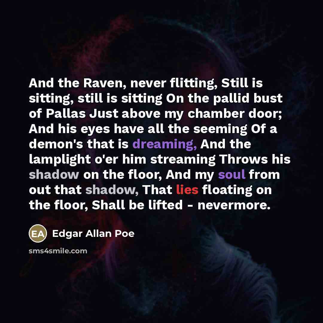 “And the Raven, never flitting, Still is sitting, still is…” quote by Edgar Allan Poe