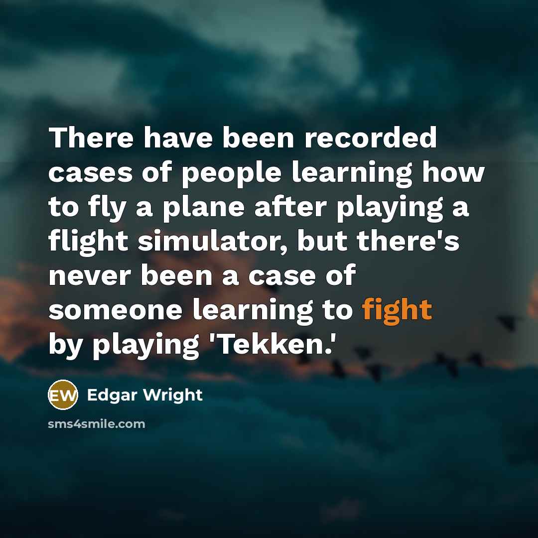 “There have been recorded cases of people learning how to…” quote by Edgar Wright