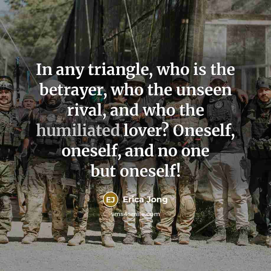 “In any triangle, who is the betrayer, who the unseen…” quote by Erica Jong