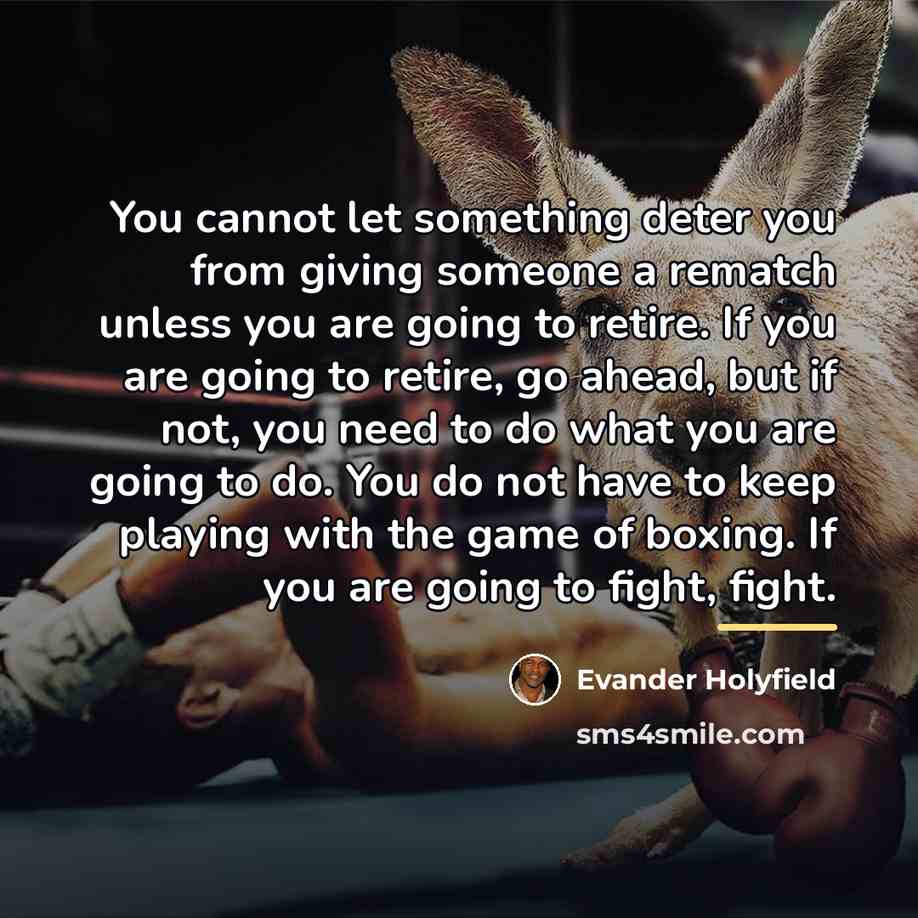 “You cannot let something deter you from giving someone a…” quote by Evander Holyfield
