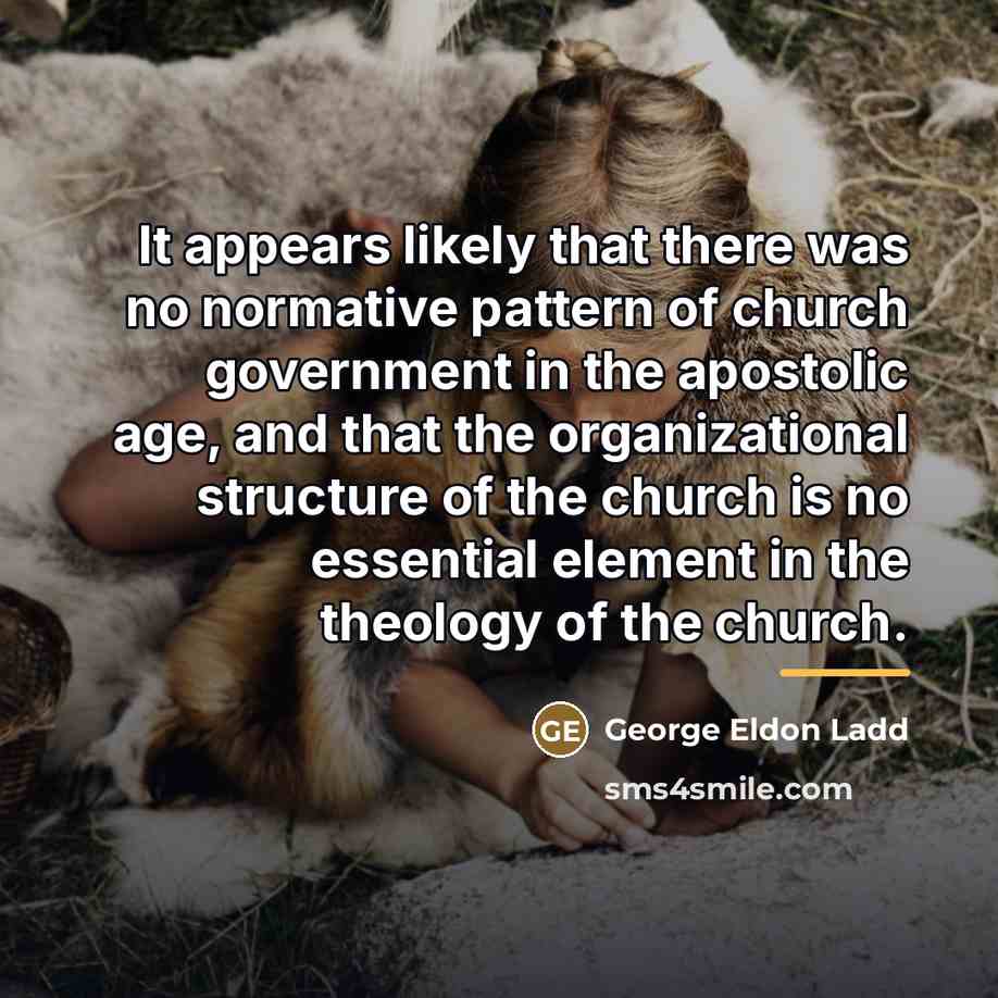“It appears likely that there was no normative pattern of…” quote by George Eldon Ladd