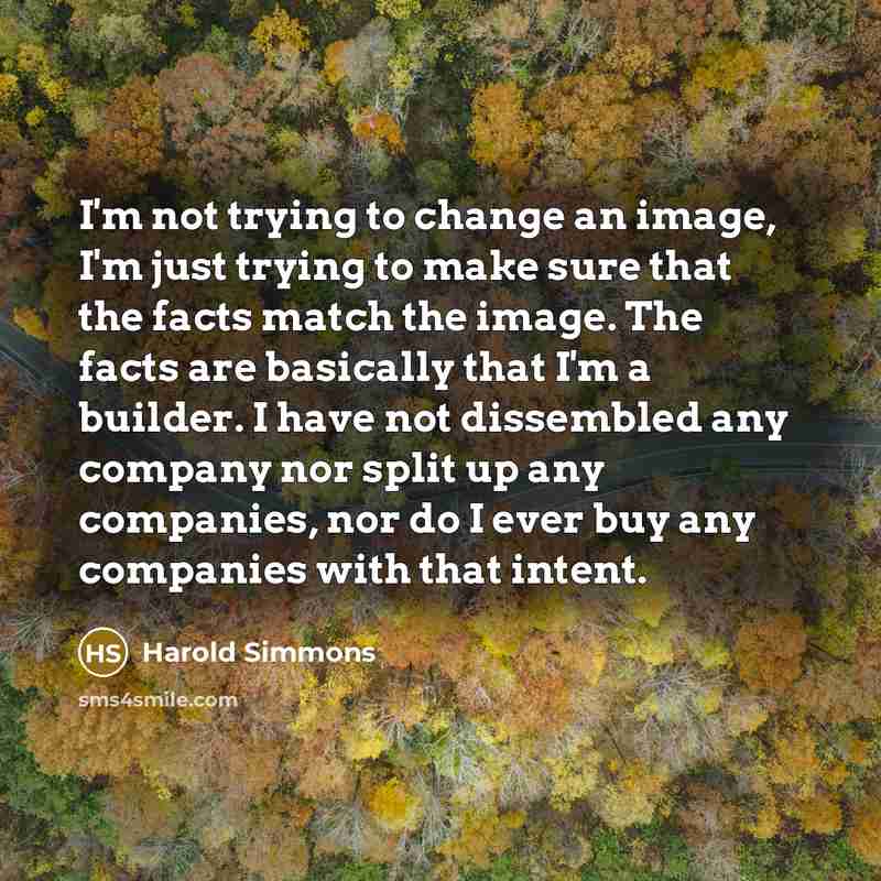 “I'm not trying to change an image, I'm just trying…” quote by Harold Simmons