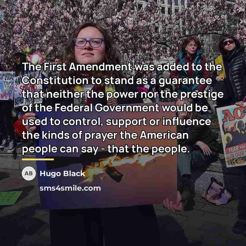 “The First Amendment was added to the Constitution to stand…” quote by Hugo Black