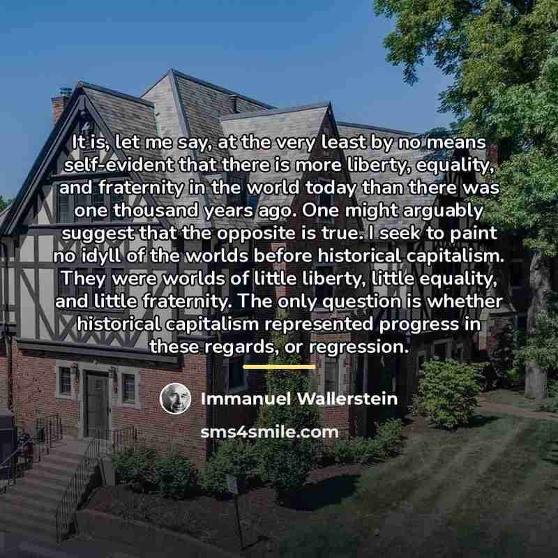“It is, let me say, at the very least by…” quote by Immanuel Wallerstein