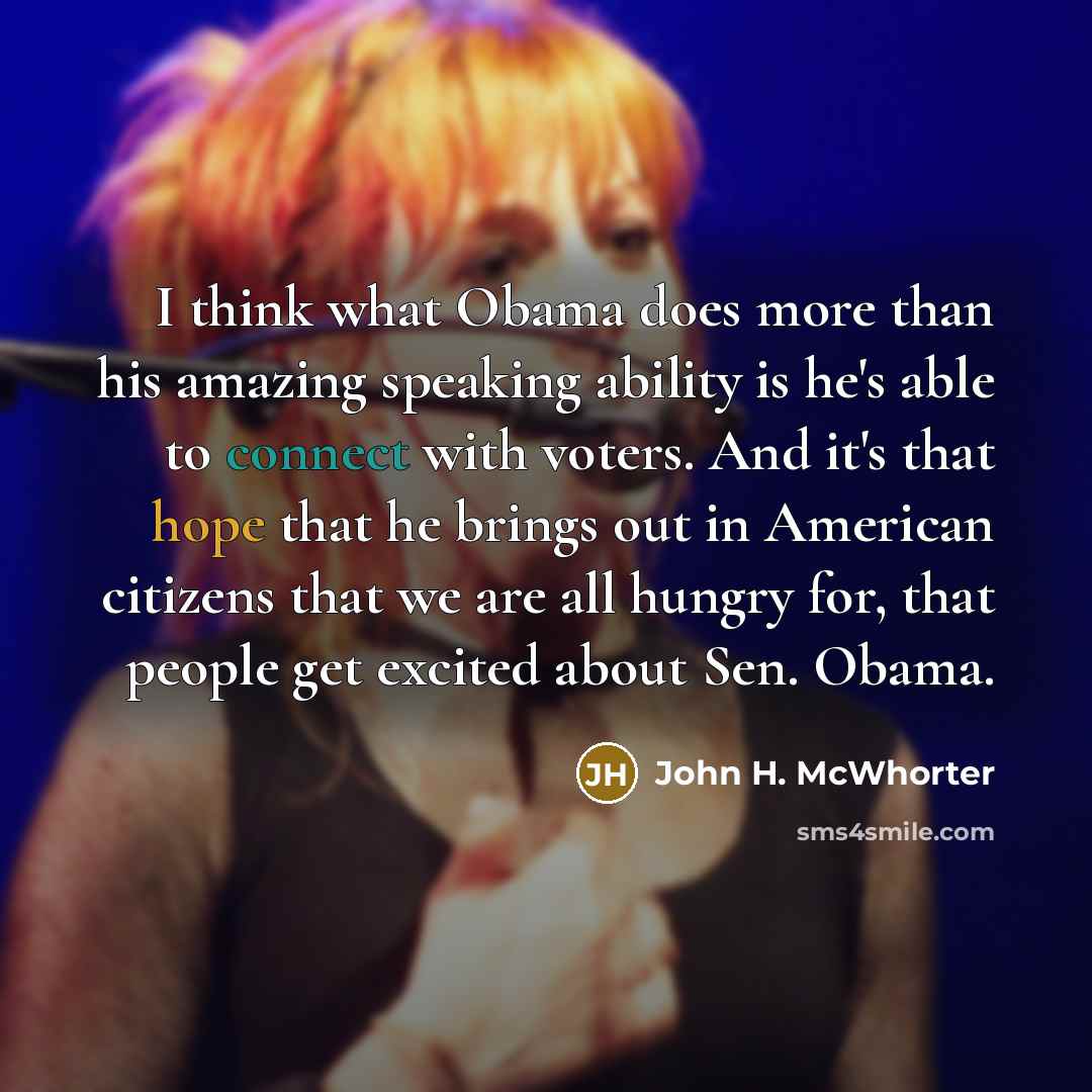 “I think what Obama does more than his amazing speaking…” quote by John H. McWhorter