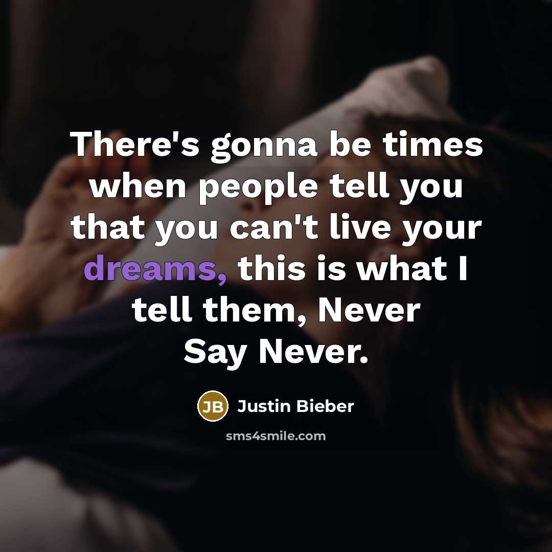 “There's gonna be times when people tell you that you…” quote by Justin Bieber