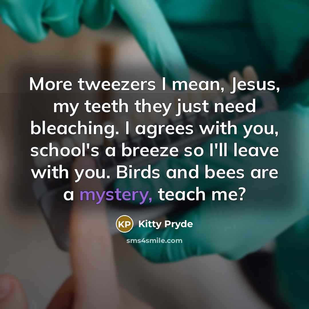 “More tweezers I mean, Jesus, my teeth they just need…” quote by Kitty Pryde