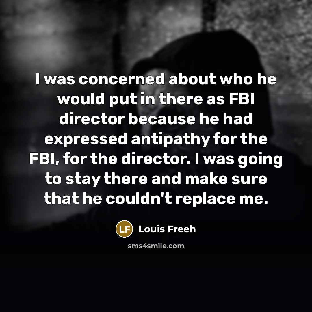 “I was concerned about who he would put in there…” quote by Louis Freeh