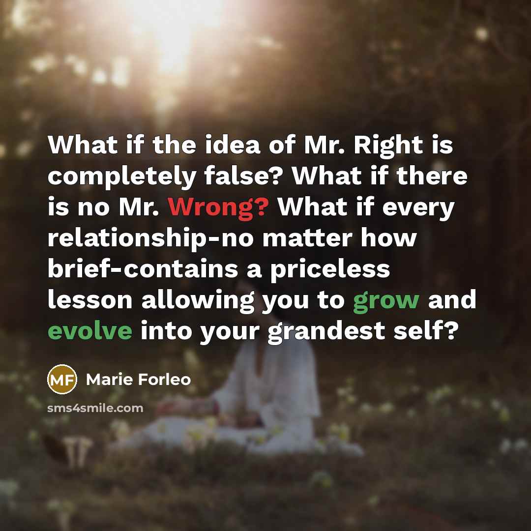 “What if the idea of Mr. Right is completely false?…” quote by Marie Forleo