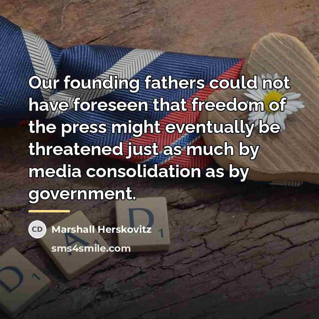 “Our founding fathers could not have foreseen that freedom of…” quote by Marshall Herskovitz
