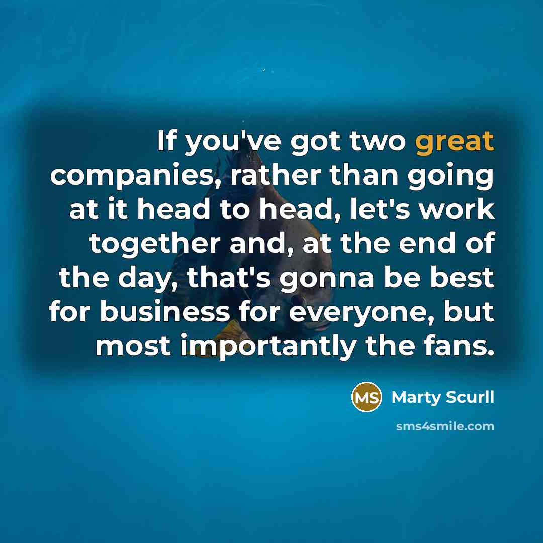 “If you've got two great companies, rather than going at…” quote by Marty Scurll