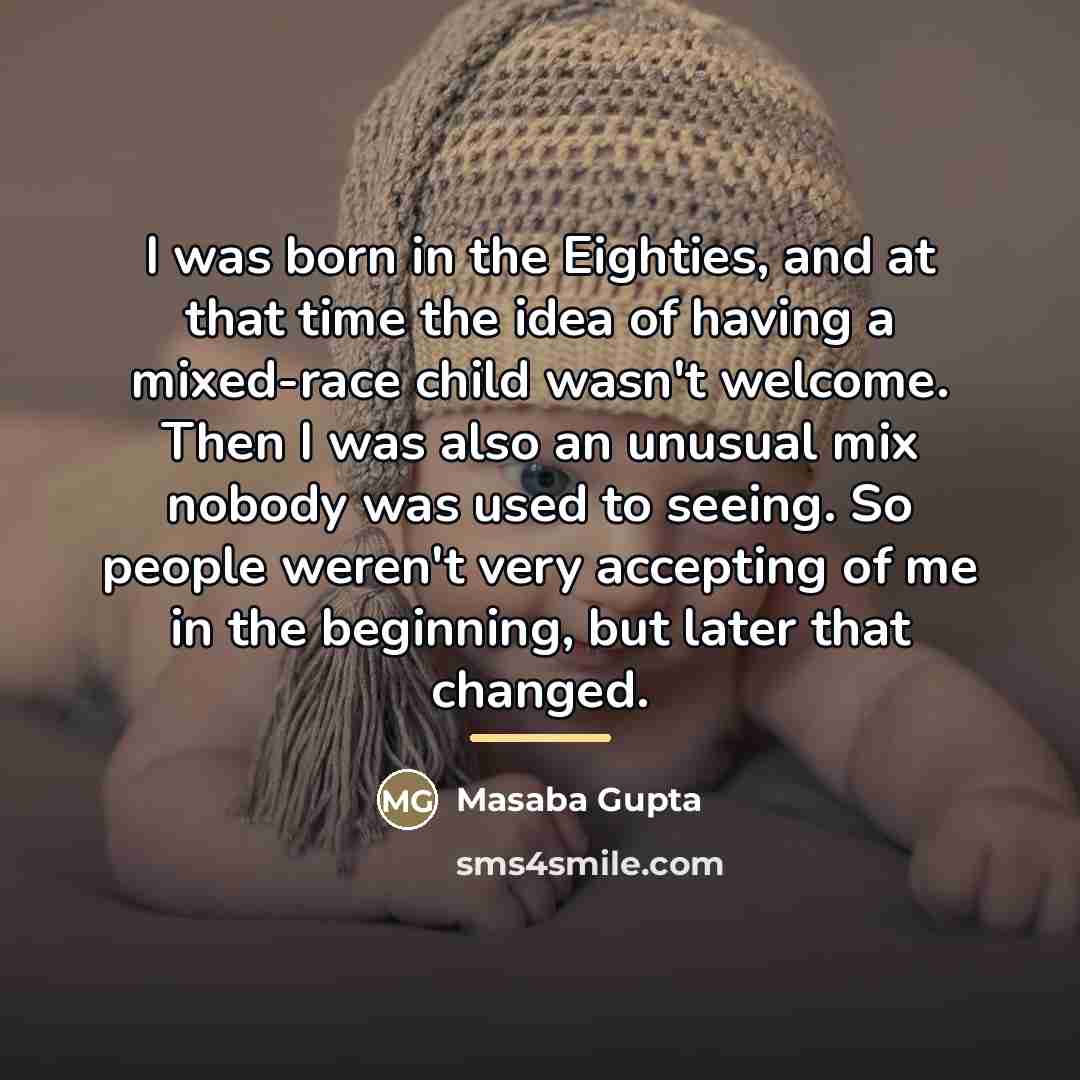 “I was born in the Eighties, and at that time…” quote by Masaba Gupta