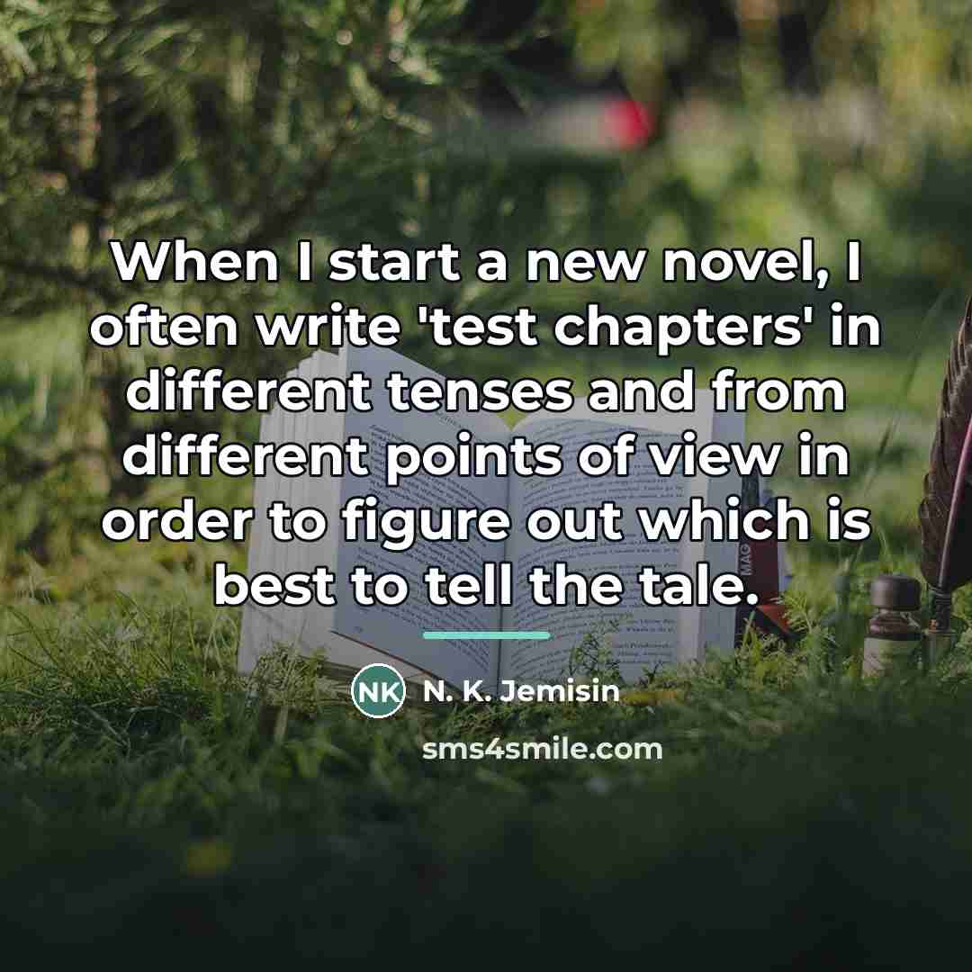 “When I start a new novel, I often write 'test…” quote by N. K. Jemisin