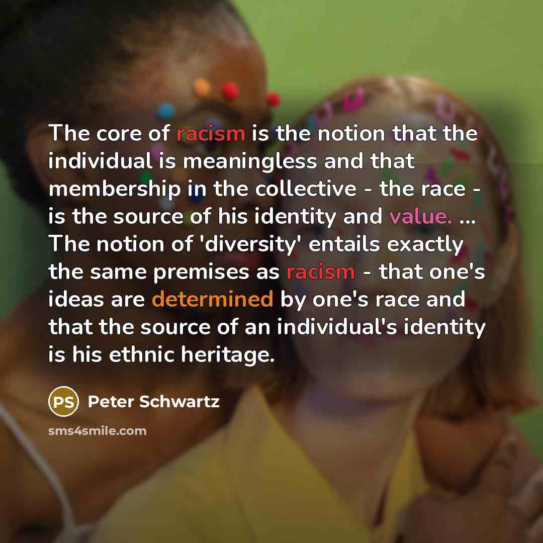 “The core of racism is the notion that the individual…” quote by Peter Schwartz