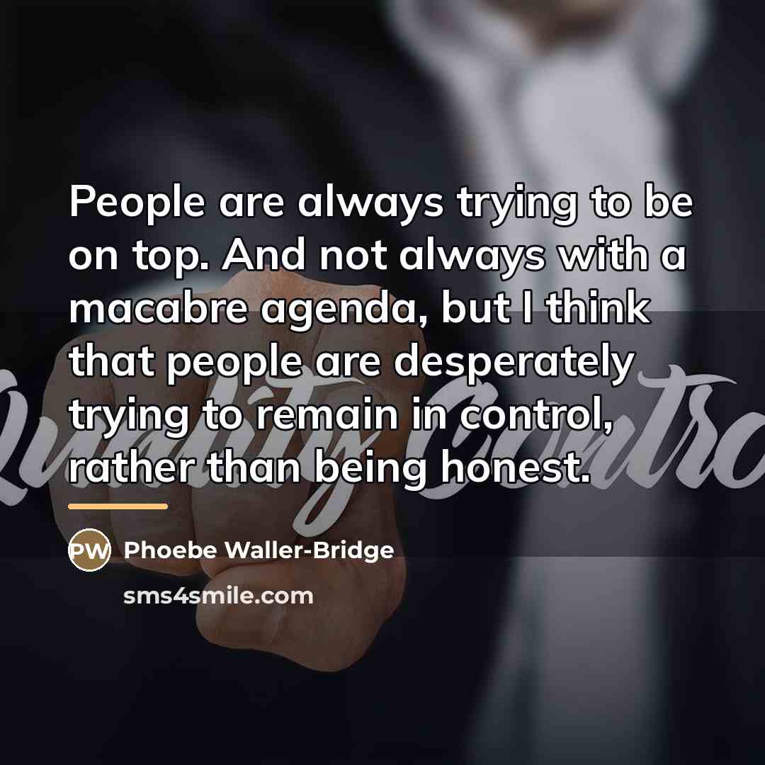 “People are always trying to be on top. And not…” quote by Phoebe Waller-Bridge