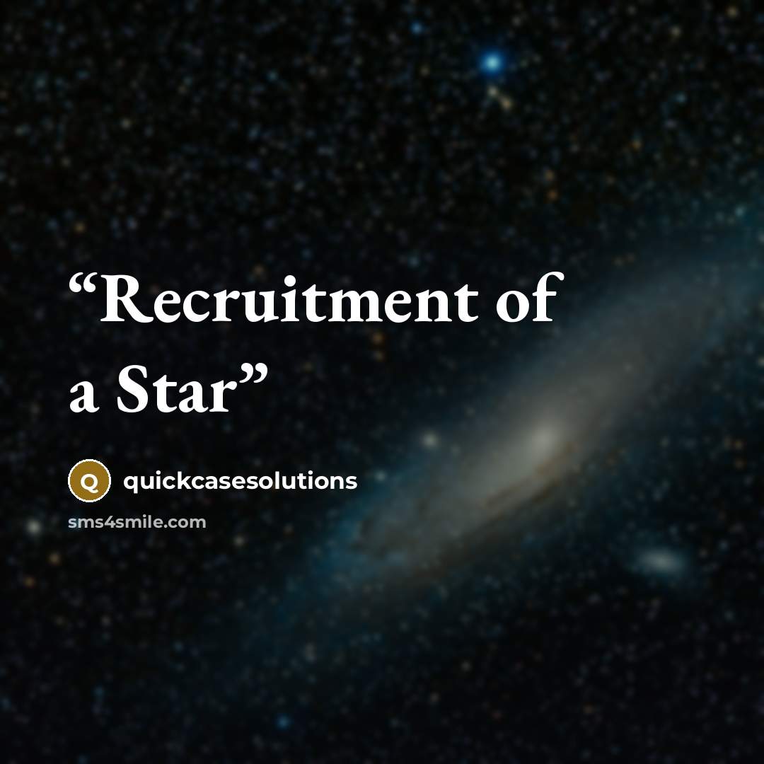 “Recruitment of a Star” quote by quickcasesolutions