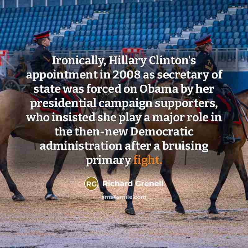 “Ironically, Hillary Clinton's appointment in 2008 as secretary of state…” quote by Richard Grenell