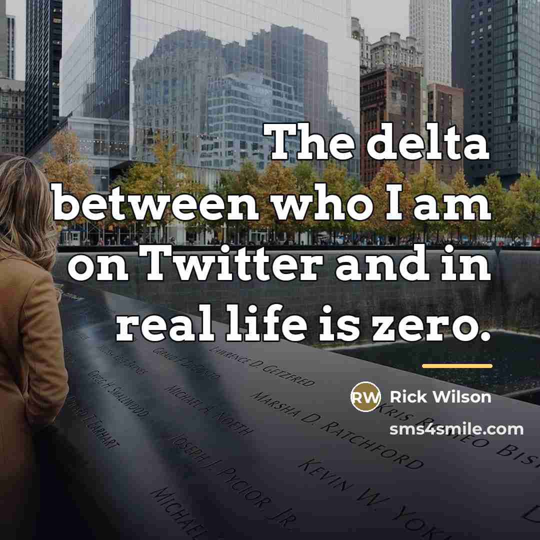 “The delta between who I am on Twitter and in…” quote by Rick Wilson