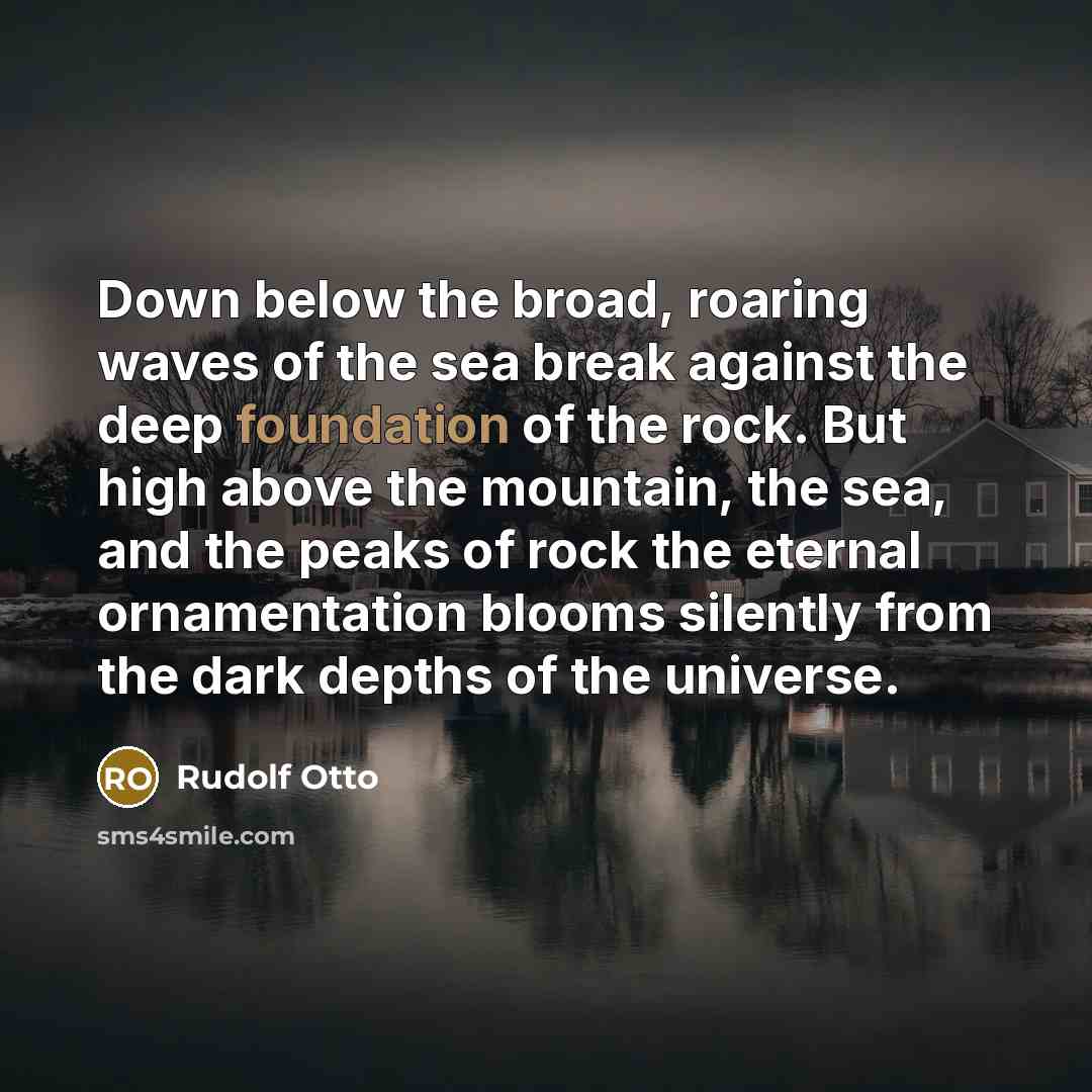 “Down below the broad, roaring waves of the sea break…” quote by Rudolf Otto