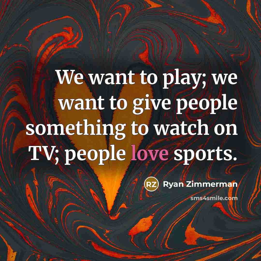 “We want to play; we want to give people something…” quote by Ryan Zimmerman