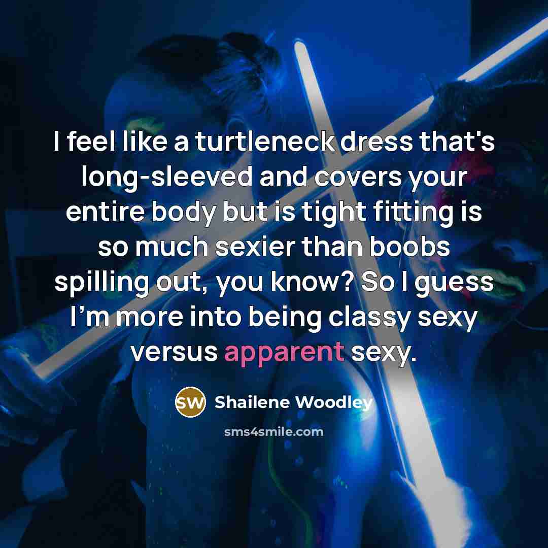 “I feel like a turtleneck dress that's long-sleeved and covers…” quote by Shailene Woodley
