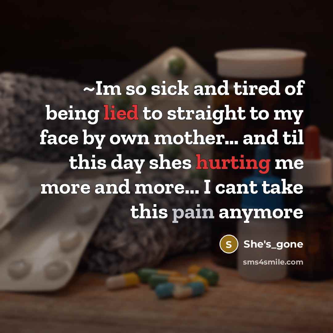 “~Im so sick and tired of being lied to straight…” quote by She's_gone