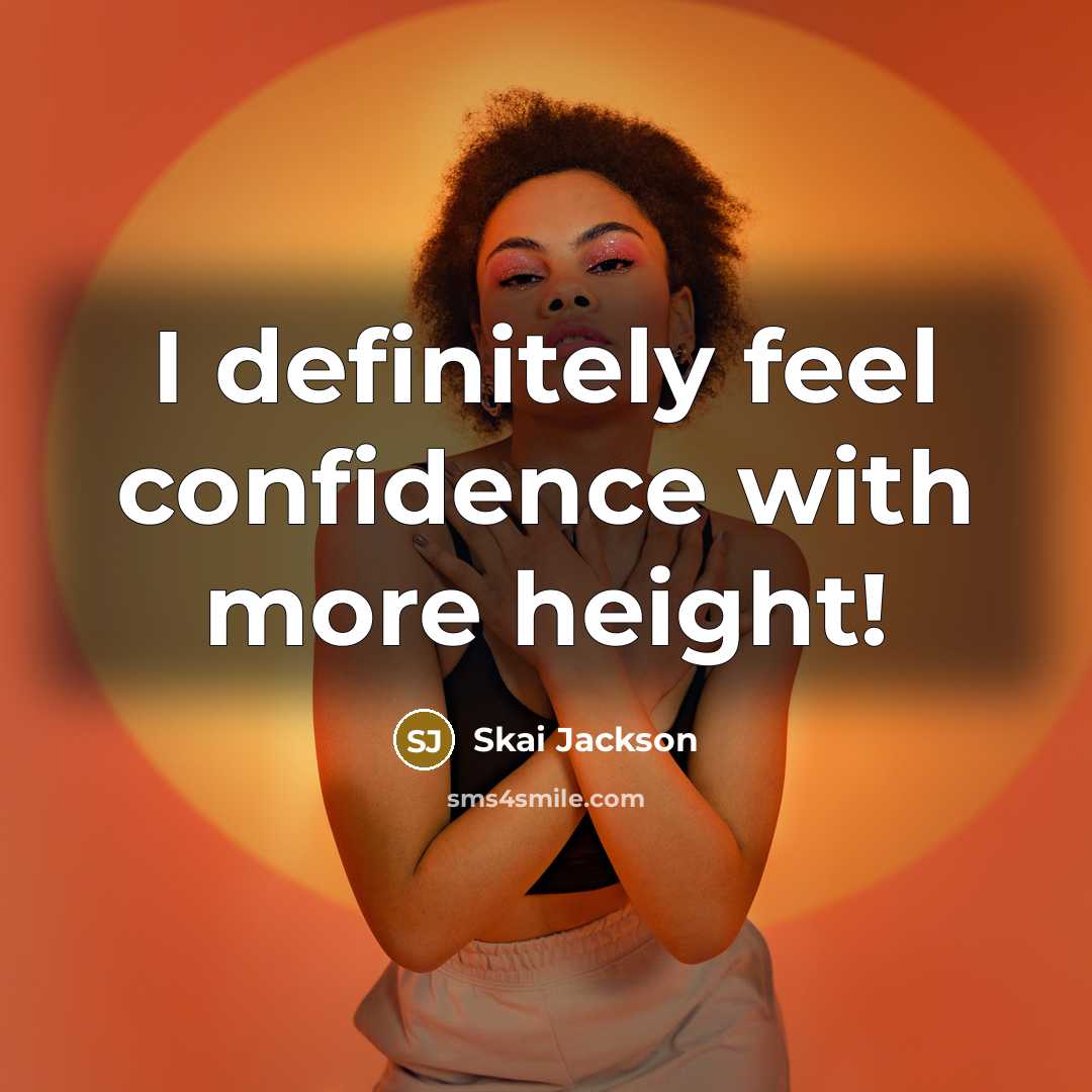 “I definitely feel confidence with more height!…” quote by Skai Jackson