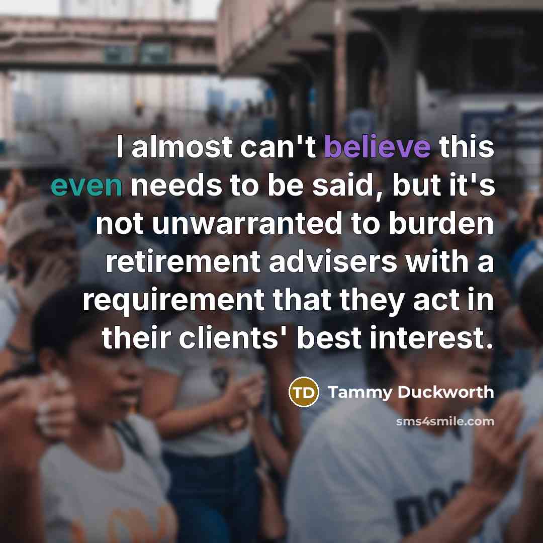 “I almost can't believe this even needs to be said,…” quote by Tammy Duckworth