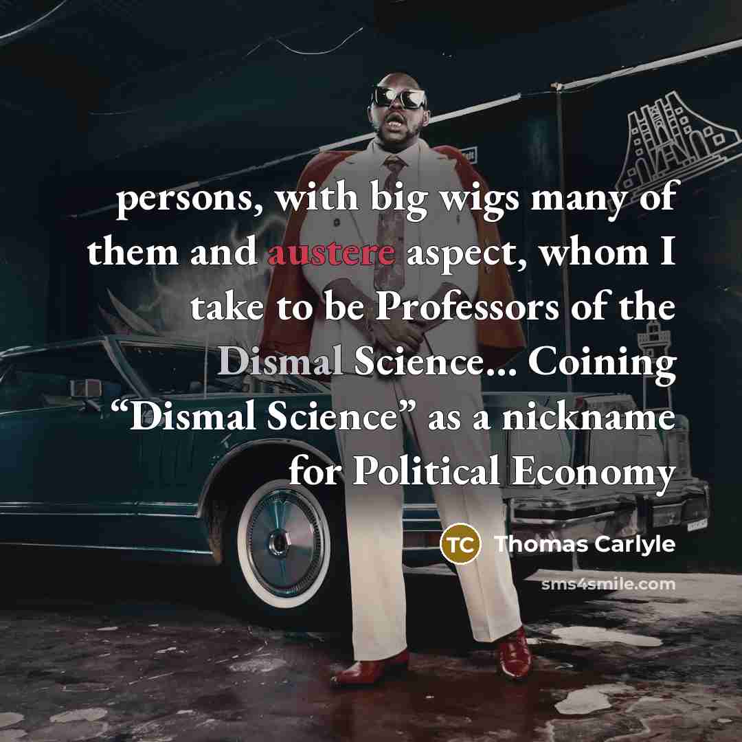 “persons, with big wigs many of them and austere aspect,…” quote by Thomas Carlyle