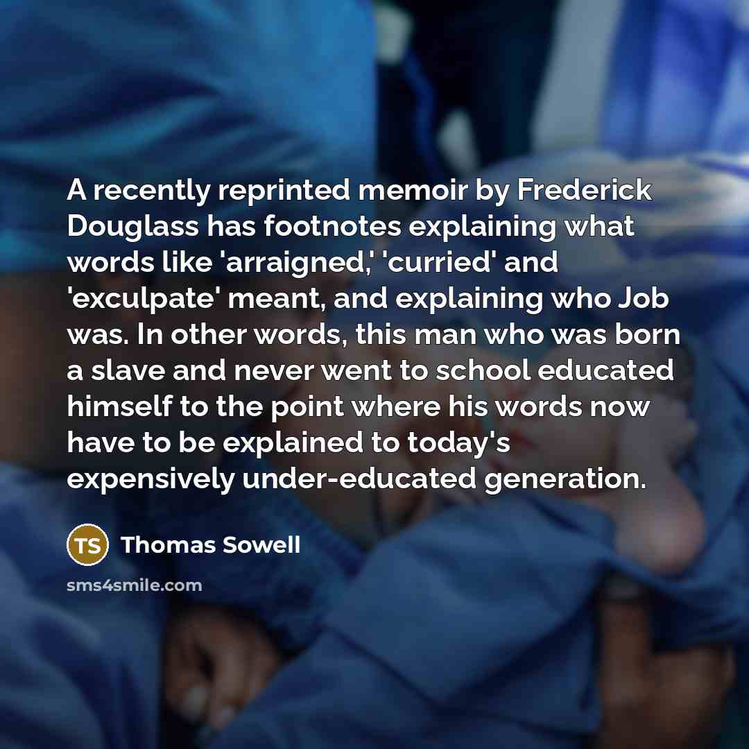 “A recently reprinted memoir by Frederick Douglass has footnotes explaining…” quote by Thomas Sowell
