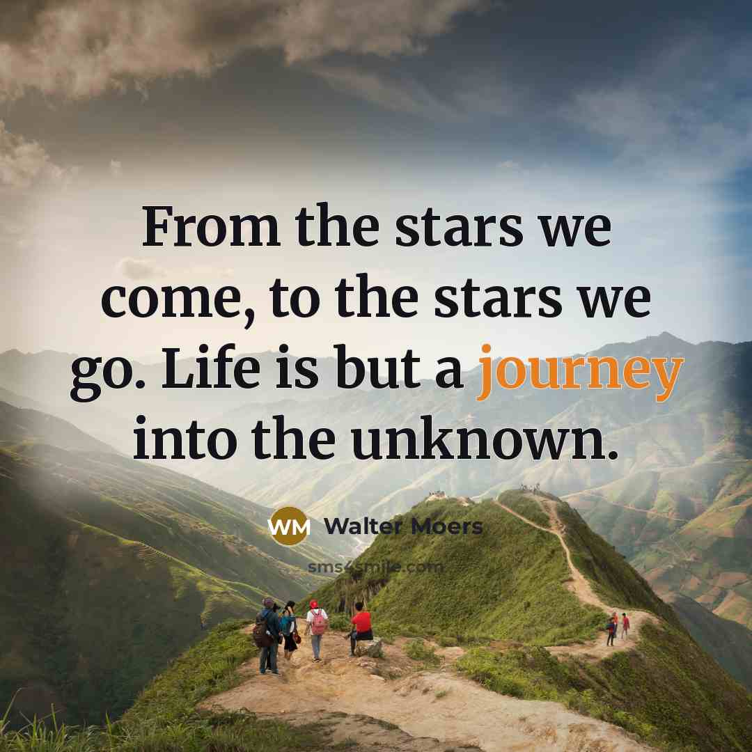 “From the stars we come, to the stars we go.…” quote by Walter Moers