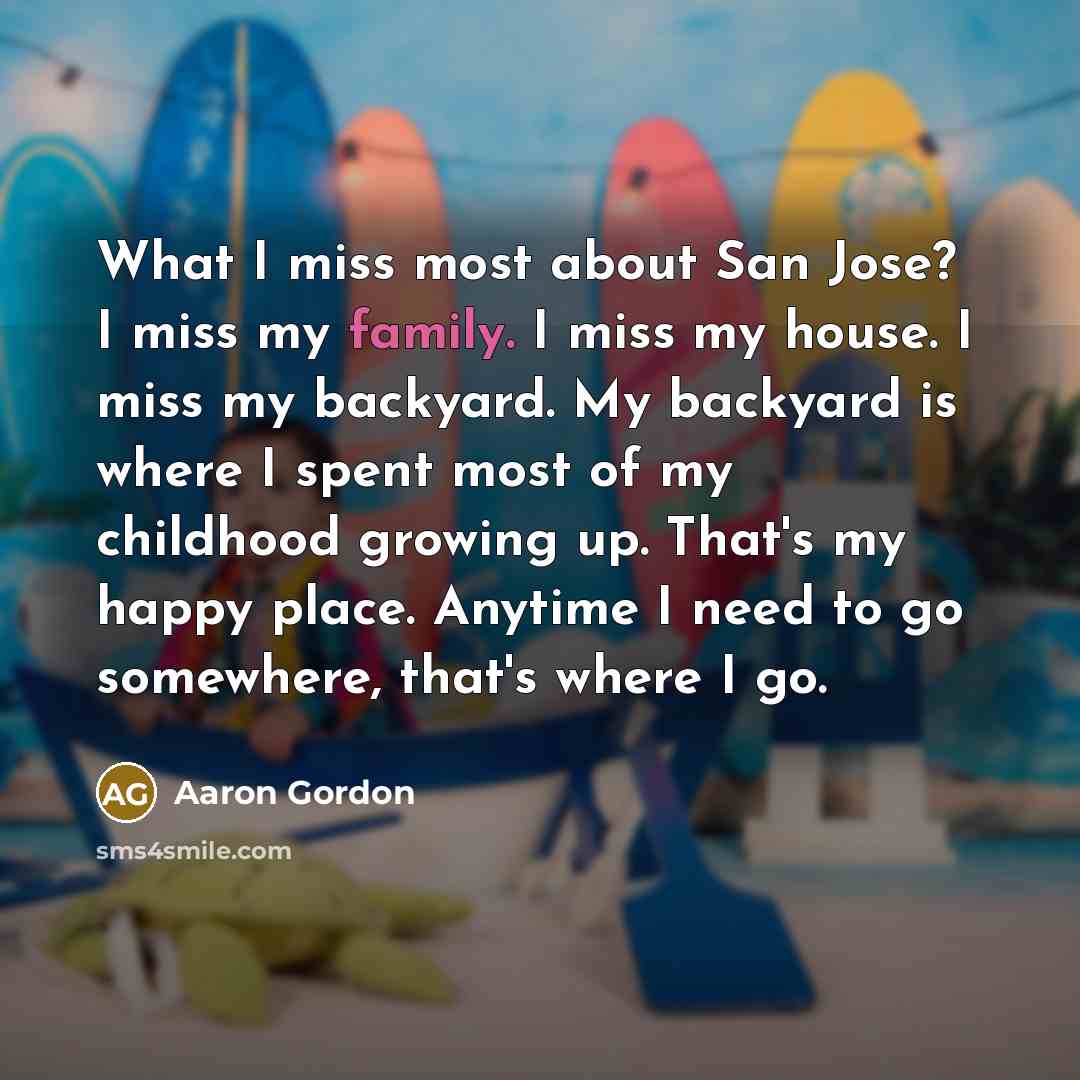 “What I miss most about San Jose? I miss my…” quote by Aaron Gordon