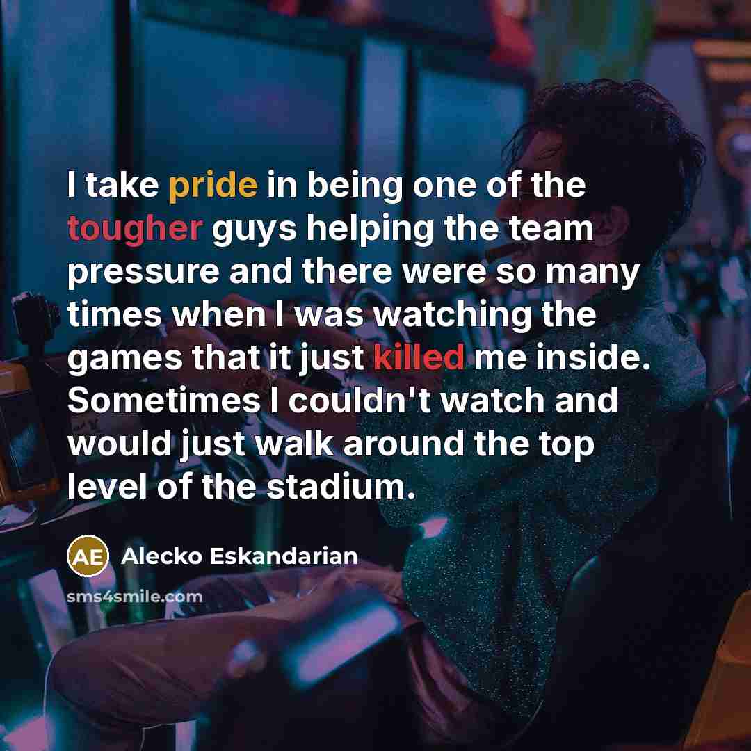 “I take pride in being one of the tougher guys…” quote by Alecko Eskandarian