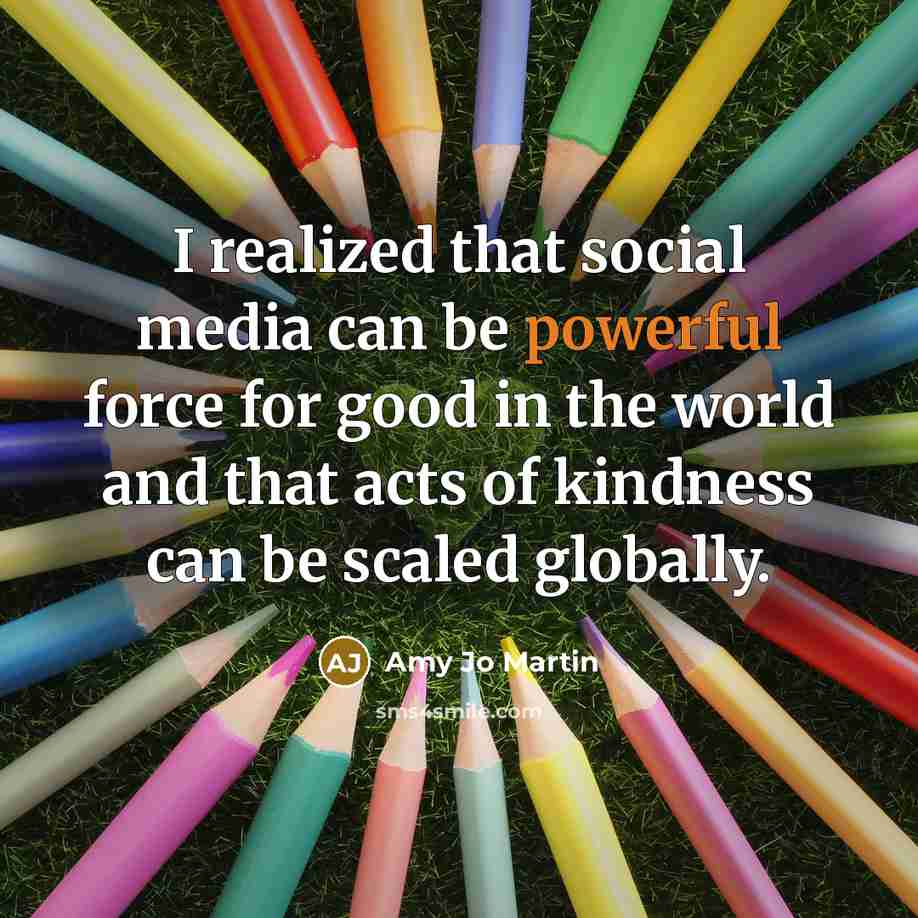 “I realized that social media can be powerful force for…” quote by Amy Jo Martin