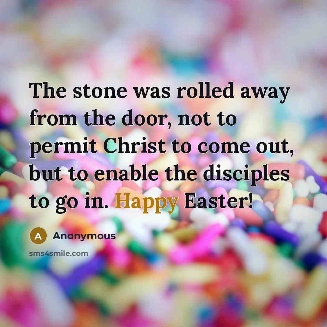 “The stone was rolled away from the door, not to…” quote by Anonymous