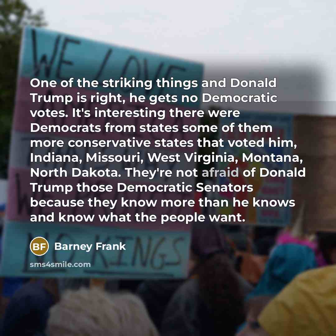 “One of the striking things and Donald Trump is right,…” quote by Barney Frank