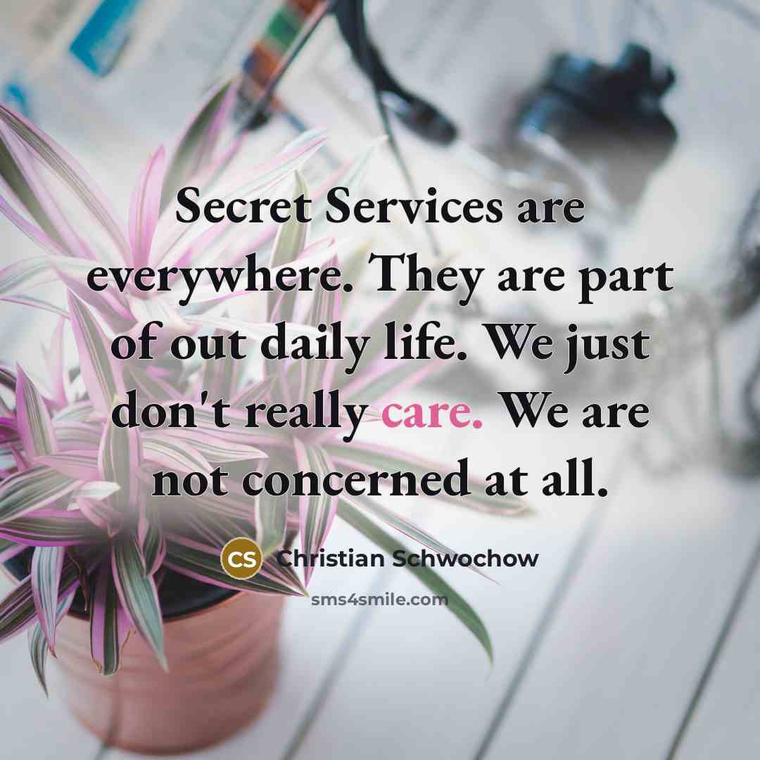 “Secret Services are everywhere. They are part of out daily…” quote by Christian Schwochow