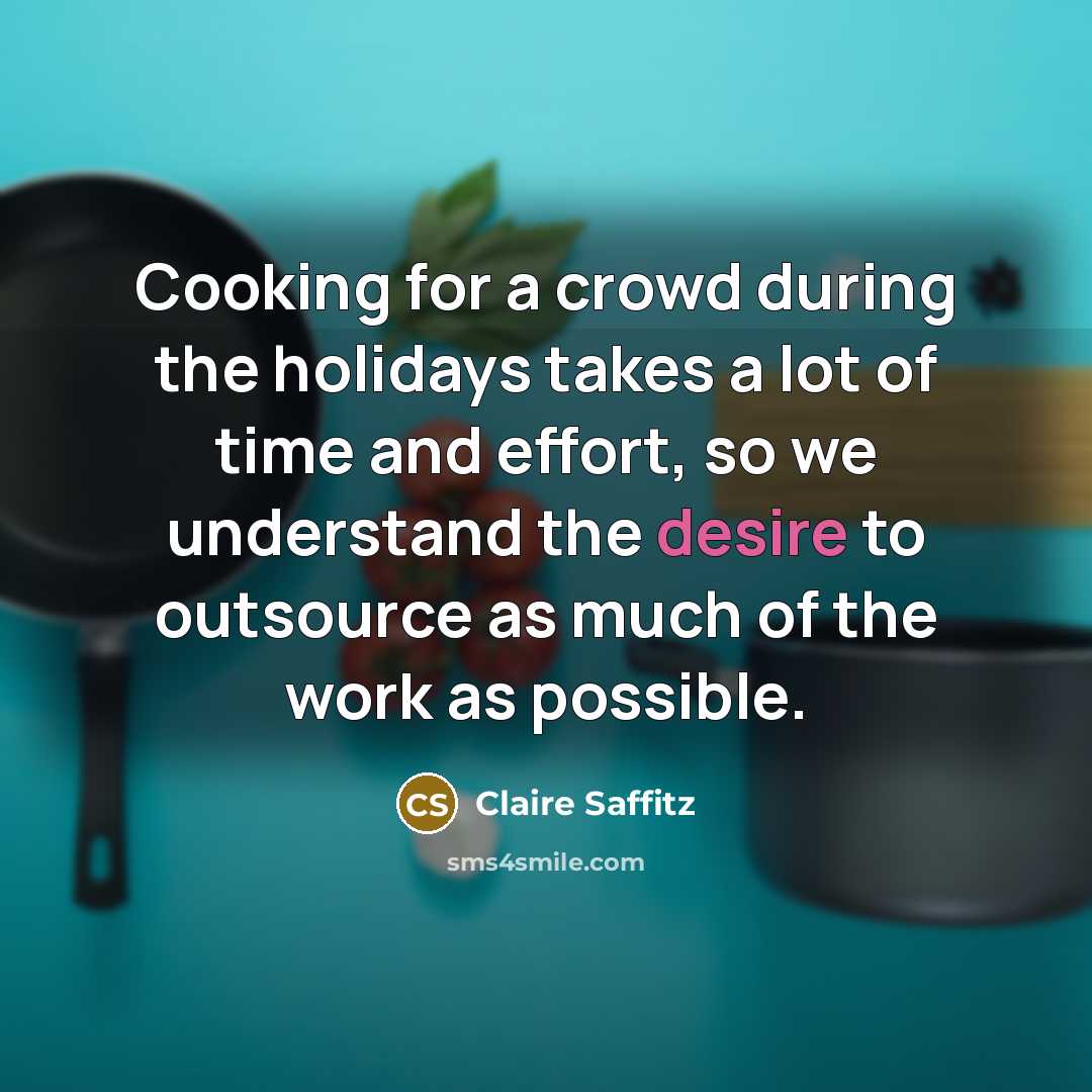 “Cooking for a crowd during the holidays takes a lot…” quote by Claire Saffitz