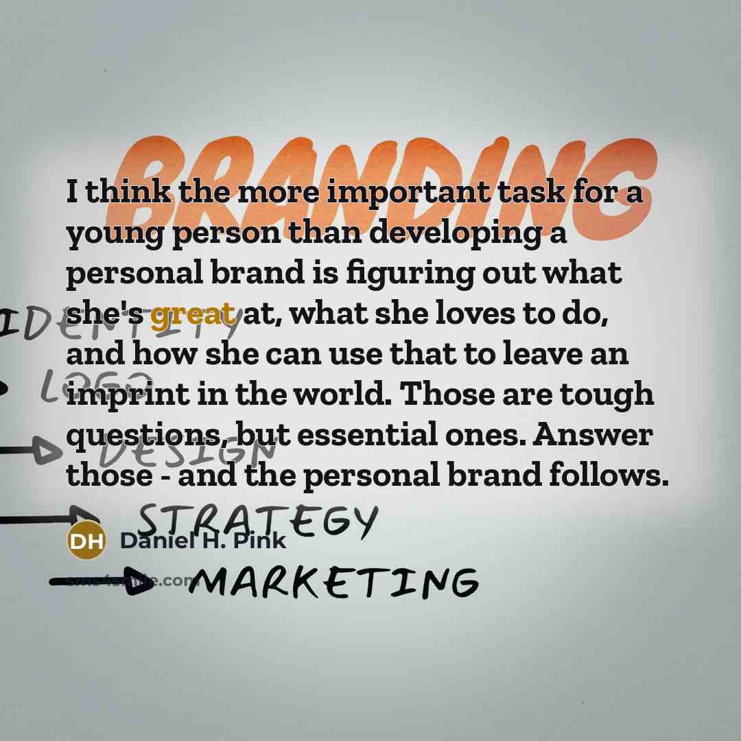 “I think the more important task for a young person…” quote by Daniel H. Pink