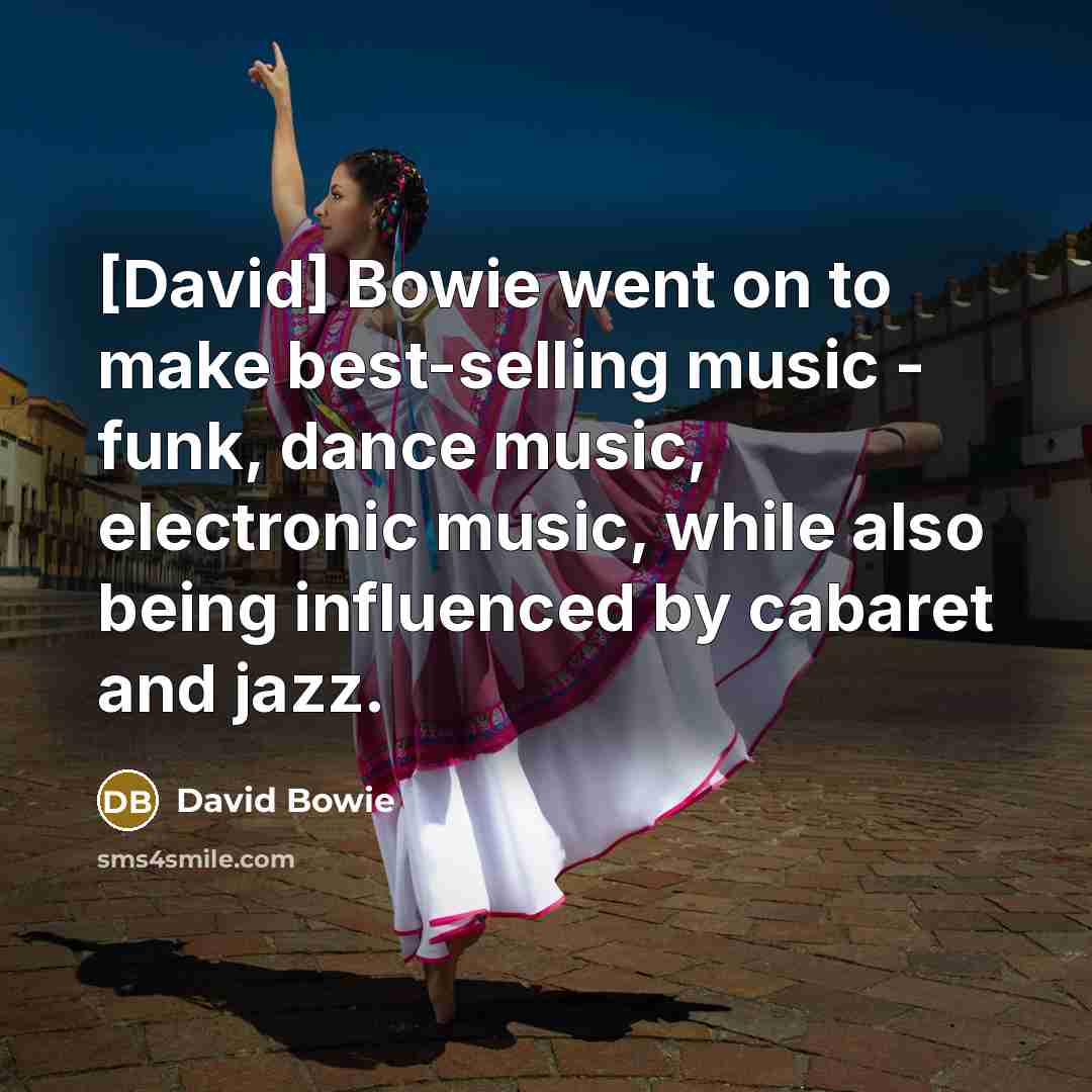 “[David] Bowie went on to make best-selling music - funk,…” quote by David Bowie